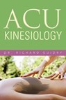 Acu Kinesiology - Richard Guidry - 9781469786131