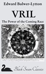 Vril: The Power of the Coming Race - Edward Bulwer-Lytton - 9781469915821