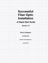 Successful Fiber Optic Installation: A Rapid Start Guide - Eric Robert Pearson Cfos - 9781470012304