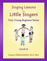 Singing Lessons for Little Singers: Level A - Very Young Beginner Series - Erica Blankenbehler - 9781470023263