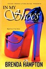 In My Shoes: A Writer Is Born - Brenda Hampton - 9781470160449