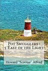 Pot Smugglers: 5 East of the Light - Howard S. Alford Jr - 9781470194215