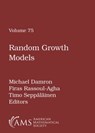 Random Growth Models - Michael Damron ; Firas Rassoul-Agha ; Timo Seppalainen - 9781470435530
