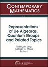 Representations of Lie Algebras, Quantum Groups and Related Topics - Naihuan Jing ; Kailash C. Misra - 9781470436964