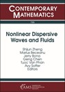Nonlinear Dispersive Waves and Fluids - Shijun Zheng ; Marius Beceanu ; Jerry Bona ; Geng Chen ; Tuoc Van Phan - 9781470441098