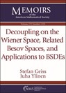 Decoupling on the Wiener Space, Related Besov Spaces, and Applications to BSDEs - Stefan Geiss ; Juha Ylinen - 9781470449353