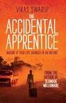 The Accidental Apprentice - Vikas Swarup - 9781471113185