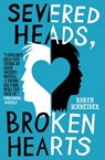 Severed Heads, Broken Hearts - Robyn Schneider - 9781471115479