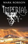Imperial Spy - Mark Robson - 9781471116544