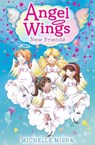 Angel Wings: New Friends - Michelle Misra - 9781471117244