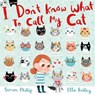 I Don't Know What to Call My Cat - Simon Philip - 9781471124136