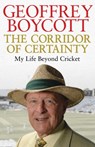 The Corridor of Certainty - Geoffrey Boycott - 9781471130045