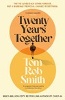 Twenty Years Together - Tom Rob Smith - 9781471133145