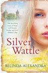 Silver Wattle - Belinda Alexandra - 9781471139475