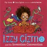 Izzy Gizmo and the Invention Convention - JONES,  Pip - 9781471145230
