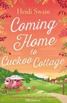 Coming Home to Cuckoo Cottage - Heidi Swain - 9781471147289