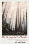 The Stranger in the Woods - Michael Finkel - 9781471151989