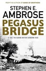 Pegasus Bridge - Stephen E. Ambrose - 9781471158315