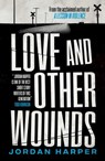 Love and Other Wounds - Jordan Harper - 9781471159022