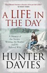 A Life in the Day - Hunter Davies - 9781471161315