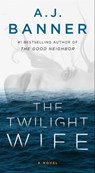 The Twilight Wife - A.J. Banner - 9781471163319
