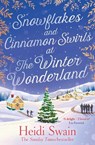 Snowflakes and Cinnamon Swirls at the Winter Wonderland - Heidi Swain - 9781471174360