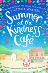 Summer at the Kindness Cafe - Victoria Walters - 9781471181160
