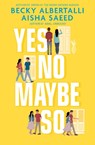 Yes No Maybe So - Becky Albertalli ; Aisha Saeed - 9781471184666