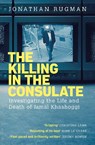 The Killing in the Consulate - Jonathan Rugman - 9781471184789