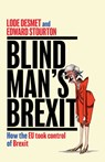 Blind Man's Brexit - Edward Stourton ; Lode Desmet - 9781471186424