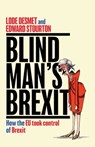 Blind Man's Brexit - Edward Stourton ; Lode Desmet - 9781471186431