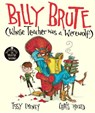 Billy Brute Whose Teacher Was a Werewolf - Issy Emeney - 9781471187612