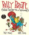 Billy Brute Whose Teacher Was a Werewolf - Issy Emeney - 9781471187636