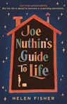 Joe Nuthin's Guide to Life - Helen Fisher - 9781471188701