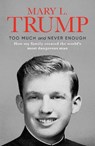 Too Much and Never Enough - MARY L.,  Ph.D. Trump - 9781471190131