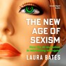 The New Age of Sexism - Laura Bates - 9781471190513