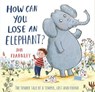 How Can You Lose an Elephant - Jan Fearnley - 9781471191695