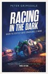 Racing in the Dark - Peter Grimsdale - 9781471198281