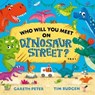 Who Will You Meet on Dinosaur Street - Gareth Peter - 9781471199417