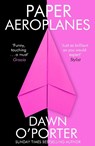 Paper Aeroplanes - Dawn O'Porter - 9781471400360