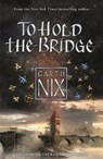 To Hold The Bridge - NIX,  Garth - 9781471404481