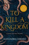 To Kill a Kingdom - Alexandra Christo - 9781471407390