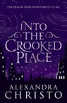 Into The Crooked Place - Alexandra Christo - 9781471408441