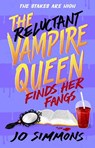 The Reluctant Vampire Queen Finds Her Fangs (The Reluctant Vampire Queen 3) - Jo Simmons - 9781471411847