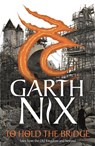 To Hold The Bridge - Garth Nix - 9781471412257