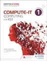 Compute-IT: Student's Book 1 - Computing for KS3 - George Rouse ; Sarah Lawrey ; Graham Hastings ; Zoe Ross - 9781471801921