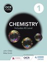 OCR A level Chemistry Student Book 1 - Mike Smith ; John Older - 9781471827167