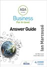 AQA Business for A Level (Marcouse) Answer Guide - Ian Marcouse ; Claire Marcouse - 9781471835643