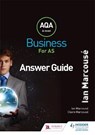 AQA Business for AS (Marcouse) Answer Guide - MARCOUSE,  Ian ; Marcouse, Claire - 9781471835735