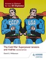 Access to History for the IB Diploma: The Cold War: Superpower tensions and rivalries Second Edition - David Williamson - 9781471839252